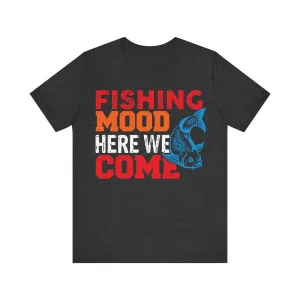 Fishing Mood T Shirt